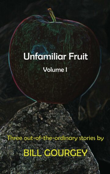 Unfamiliar Fruit, Volume I