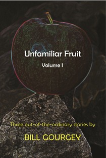 UNFAMILIAR FRUIT:  VOLUME I